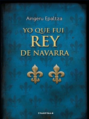 cover image of Yo que fui rey de Navarra